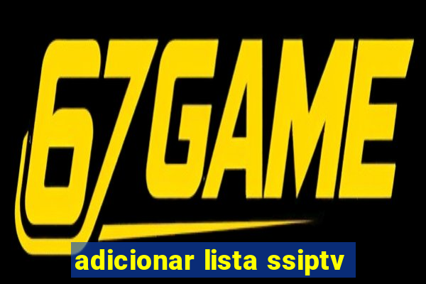 adicionar lista ssiptv